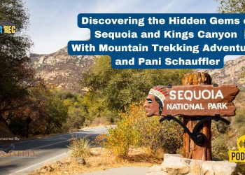 Sierra Rec now Podcast sequoia National park sign - podcast episode