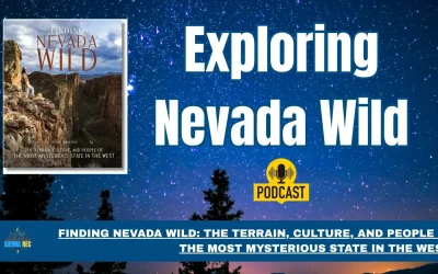Finding Nevada Wild with Sydney Martinez: Discovering the Real Wild West Beyond the Strip