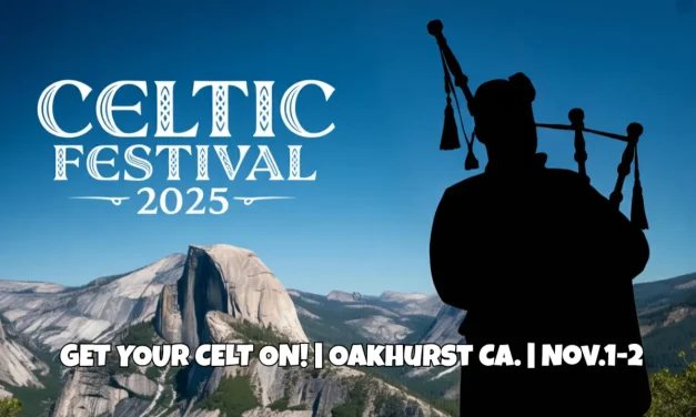 Get Your Celt On! Inside the First-Ever Yosemite Celtic Festival & Highland Games in Oakhurst, CA